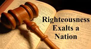 RIGHTEOUSNESS EXALTS A NATION